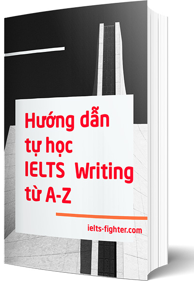 T&agrave;i liệu IELTS Fighter bi&ecirc;n soạn - Hướng dẫn học Writing từ A-z