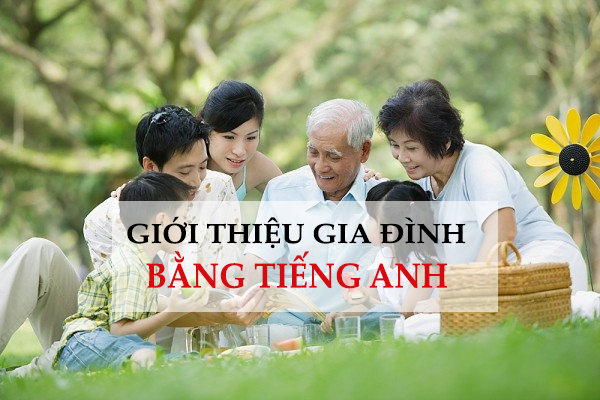 Giới thiệu gia đ&igrave;nh bằng tiếng Anh