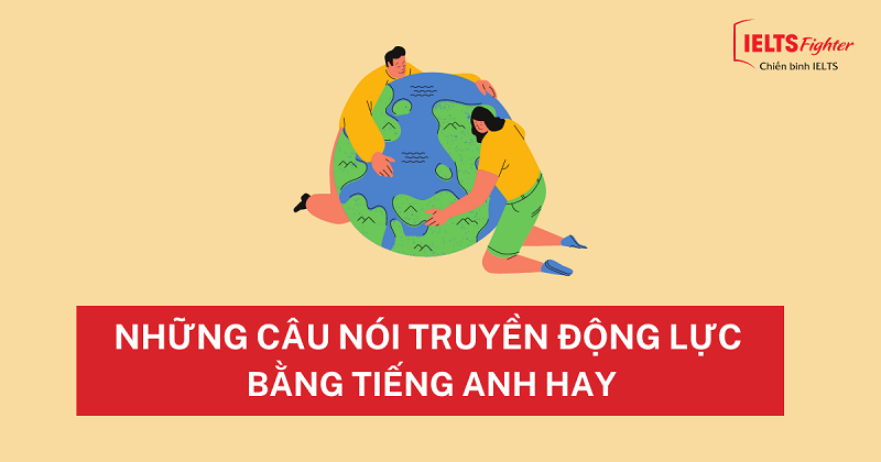 những-c&acirc;u-n&oacute;i-truyền-động-lực-bằng-tiếng-anh-hay