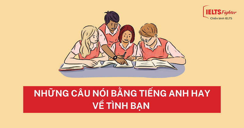 những-c&acirc;u-n&oacute;i-bằng-tiếng-anh-hay-về-t&igrave;nh-bạn