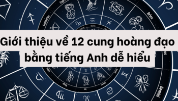 gioi-thieu-ve-12-cung-hoang-dao-bang-tieng-anh-de-hieu-1500