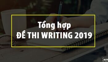 de-thi-ielts-writing-2019-cap-nhat-de-thi-ielts-writing-moi-nhat-2710