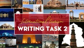 unit-3-cach-tu-duy-lam-bai-writing-topic-ve-international-tourism-3404