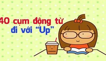 40-cum-dong-tu-di-voi-quotupquot-trong-tieng-anh-3367