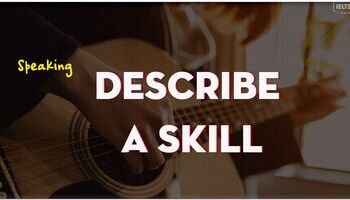 ielts-speaking-part-2-describe-a-skill-that-takes-a-long-time-to-learn-2750