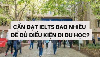 ielts-bao-nhieu-de-di-du-hoc-diem-ielts-de-di-du-hoc-cac-nuoc-1543