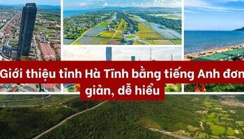 gioi-thieu-tinh-ha-tinh-bang-tieng-anh-don-gian-de-hieu-1447