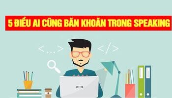 5-van-de-hay-gap-phai-trong-qua-trinh-on-luyen-ielts-speaking-2894