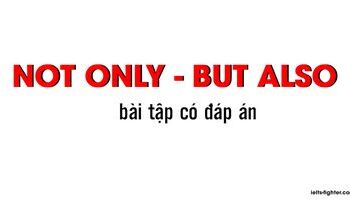 cau-truc-not-only-but-also-cau-truc-not-until-va-bai-tap-co-dap-an-1991
