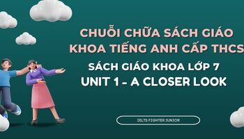 chua-sach-giao-khoa-tieng-anh-lop-7-unit-1-a-closer-look-1608