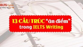 13-cau-truc-quotan-diemquot-trong-ielts-writing-ban-nen-biet-3383