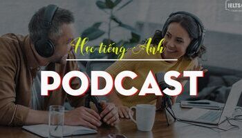 cach-nghe-podcast-luyen-tieng-anh-hieu-qua-danh-cho-nguoi-luoi-1906
