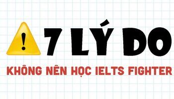 ly-do-vi-sao-ban-khong-nen-hoc-ielts-tai-ielts-fighter-3032