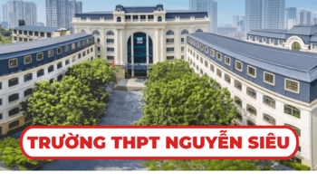 truong-thpt-nguyen-sieu-va-nhung-thong-tin-can-biet-1780