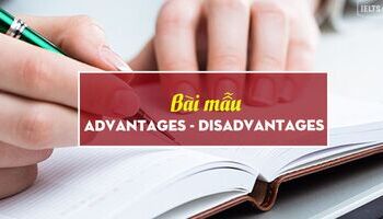 bai-mau-ielts-writing-advantages-and-disadvantages-co-video-hoc-chi-tiet-1567