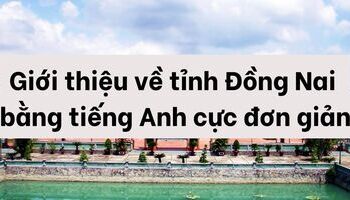 gioi-thieu-tinh-dong-nai-bang-tieng-anh-cuc-ki-don-gian-1531