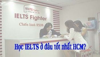 luyen-thi-ielts-hoc-ielts-o-dau-tot-nhat-thanh-pho-ho-chi-minh-3279