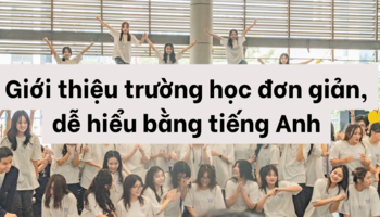 gioi-thieu-truong-hoc-don-gian-de-hieu-bang-tieng-anh-1502