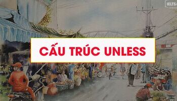 cau-truc-unless-cach-dung-va-vi-du-chi-tiet-1588