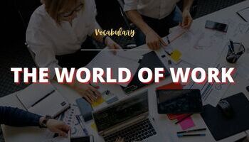 tu-vung-tieng-anh-chu-de-the-world-of-work-1776