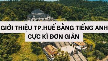 gioi-thieu-thanh-pho-hue-bang-tieng-anh-don-gian-de-hieu-1536