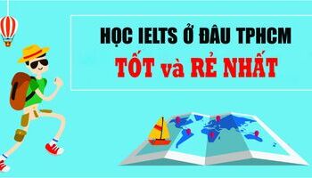 hoc-ielts-o-dau-re-ma-tot-nhat-tp-ho-chi-minh-2965