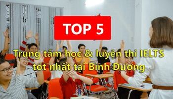 top-trung-tam-hoc-va-luyen-thi-ielts-tot-nhat-tai-binh-duong-2116