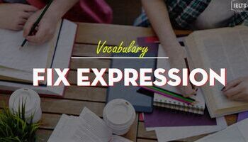 unit-15-fix-expression-cum-tu-co-dinh-trong-luyen-thi-ielts-3488
