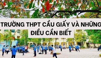 truong-thpt-cau-giay-va-nhung-thong-tin-co-ban-can-biet-1551