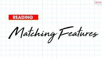cac-buoc-lam-bai-ielts-reading-dang-matching-features-1734