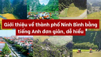 gioi-thieu-tinh-ninh-binh-bang-tieng-anh-don-gian-de-hieu-1464