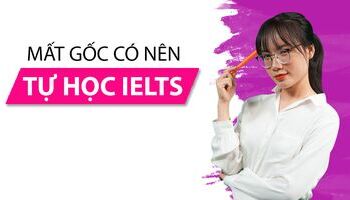 5-ly-do-mat-goc-khong-nen-tu-hoc-ielts-2683