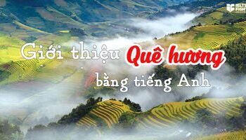 gioi-thieu-que-huong-bang-tieng-anh-don-gian-de-hieu-1450