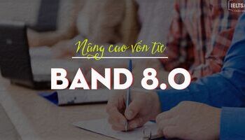ielts-vocab-bi-kip-nang-cao-von-tu-vung-band-80-3153