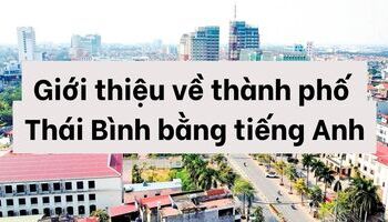 gioi-thieu-thanh-pho-thai-binh-bang-tieng-anh-cuc-ki-don-gian-1532