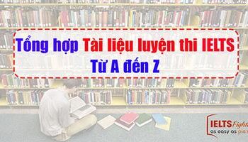 ielts-fighter-tong-hop-quottat-tan-tatquot-tai-lieu-luyen-thi-ielts-tu-a-z-3379