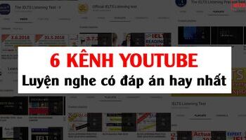 top-kenh-youtube-luyen-nghe-ielts-co-dap-an-hay-nhat-2978
