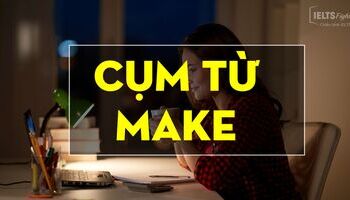 phrasal-verb-with-make-cum-dong-tu-tieng-anh-voi-make-1975