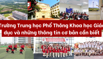 truong-trung-hoc-pho-thong-khoa-hoc-giao-duc-va-nhung-thong-tin-co-ban-can-biet-1483